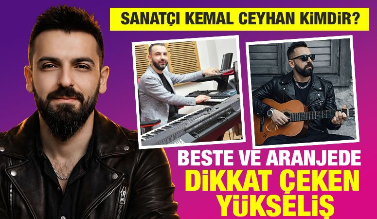 Sanatçı Kemal Ceyhan Kimdir? Beste ve Aranjede Dikkat Çeken Yükseliş
