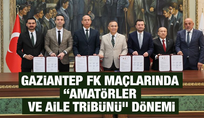 GAZİANTEP FK MAÇLARINDA “AMATÖRLER VE AİLE TRİBÜNÜ” DÖNEMİ