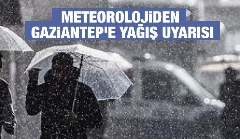 Meteorolojiden Gaziantep’e Yağış Uyarısı