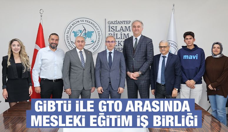 GİBTÜ ile GTO Arasında Mesleki Eğitim İş Birliği