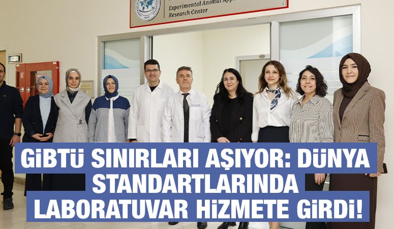 GİBTÜ Sınırları Aşıyor: Dünya Standartlarında Laboratuvar Hizmete Girdi!