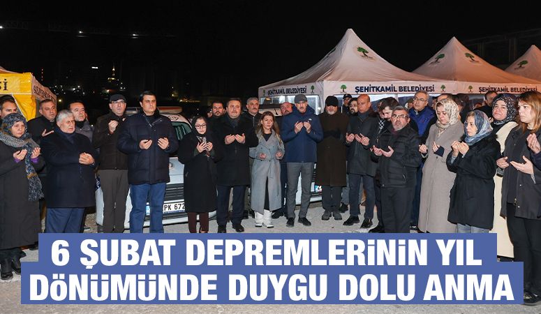6 ŞUBAT DEPREMLERİNİN YIL DÖNÜMÜNDE DUYGU DOLU ANMA