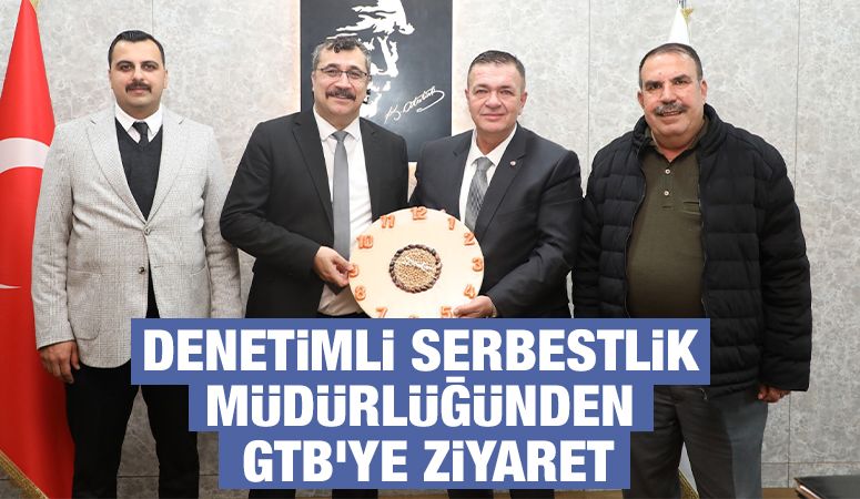 DENETİMLİ SERBESTLİK MÜDÜRLÜĞÜNDEN GTB’YE ZİYARET