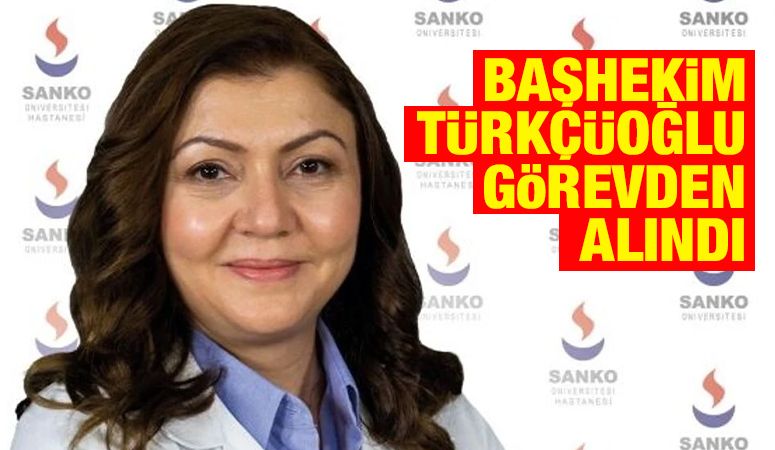 Başhekim Türkçüoğlu Görevden Alındı