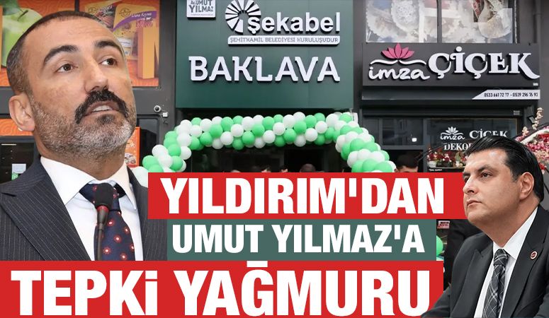 Yıldırım’dan Umut Yılmaz’a tepki yağmuru