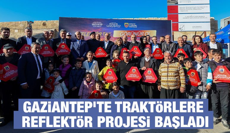 Gaziantep’te Traktörlere Reflektör Projesi Başladı