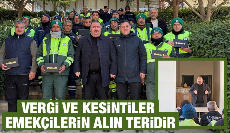 VERGİ VE KESİNTİLER EMEKÇİLERİN ALIN TERİDİR