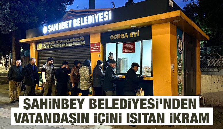 ŞAHİNBEY BELEDİYESİ’NDEN VATANDAŞIN İÇİNİ ISITAN İKRAM