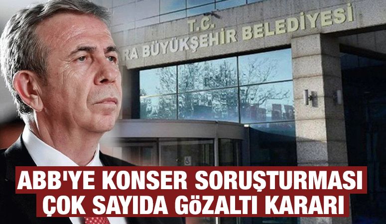 ABB'ye konser soruşturması: Çok sayıda gözaltı kararı