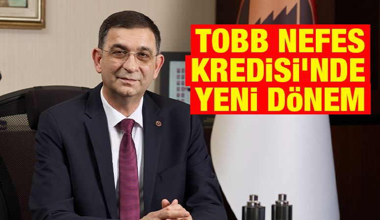 TOBB NEFES KREDİSİ’NDE YENİ DÖNEM