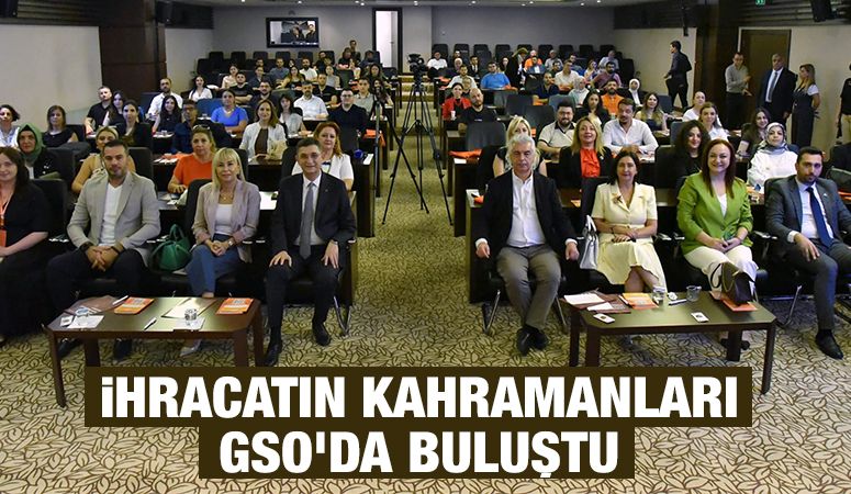 İHRACATIN KAHRAMANLARI GSO'DA BULUŞTU 