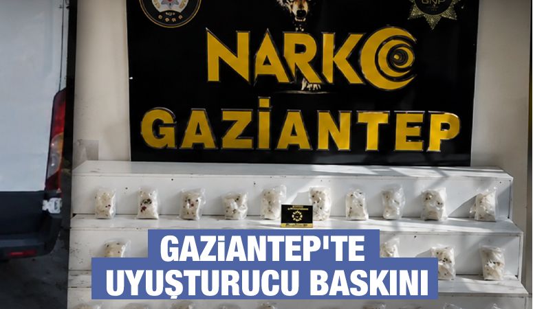 Gaziantep'te uyuşturucu baskını