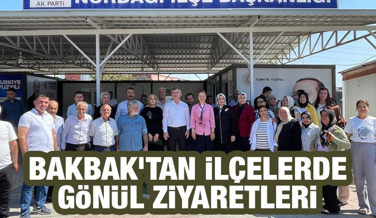 BAKBAK’TAN İLÇELERDE GÖNÜL ZİYARETLERİ
