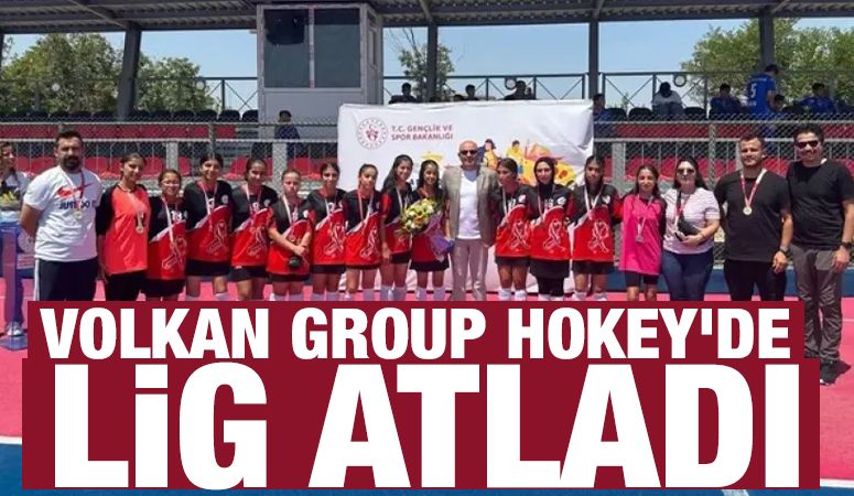 VOLKAN GROUP HOKEY'DE LİG ATLADI