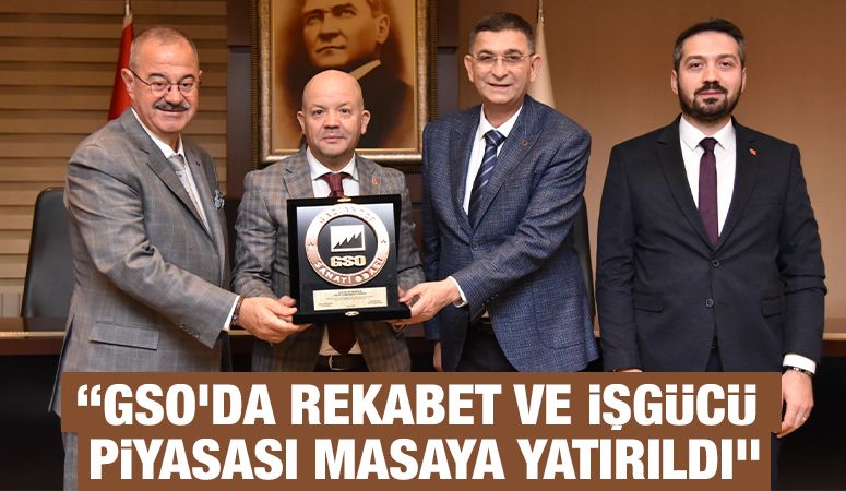 “GSO’da Rekabet ve İşgücü Piyasası Masaya Yatırıldı”