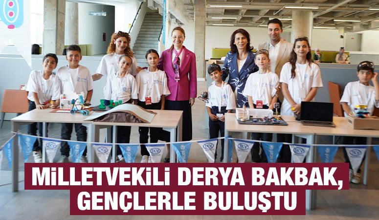 MİLLETVEKİLİ DERYA BAKBAK,  GENÇLERLE BULUŞTU