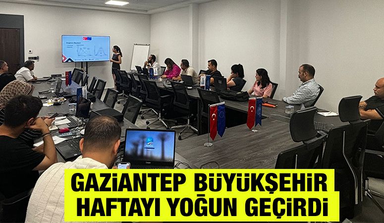 GAZİANTEP BÜYÜKŞEHİR HAFTAYI YOĞUN GEÇİRDİ
