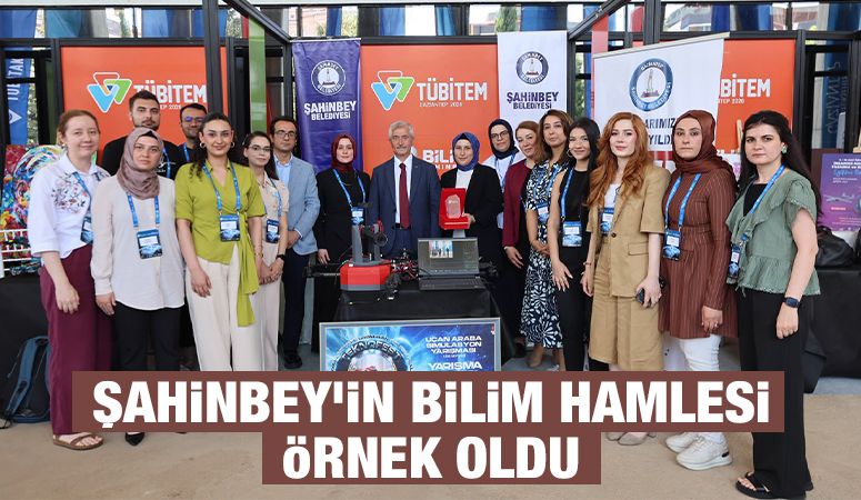 ŞAHİNBEY’İN BİLİM HAMLESİ  ÖRNEK OLDU