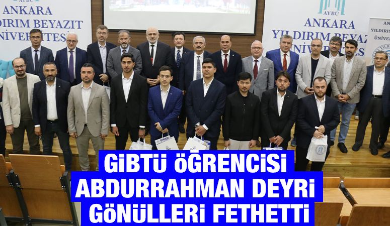 GİBTÜ ÖĞRENCİSİ ABDURRAHMAN DEYRİ GÖNÜLLERİ FETHETTİ