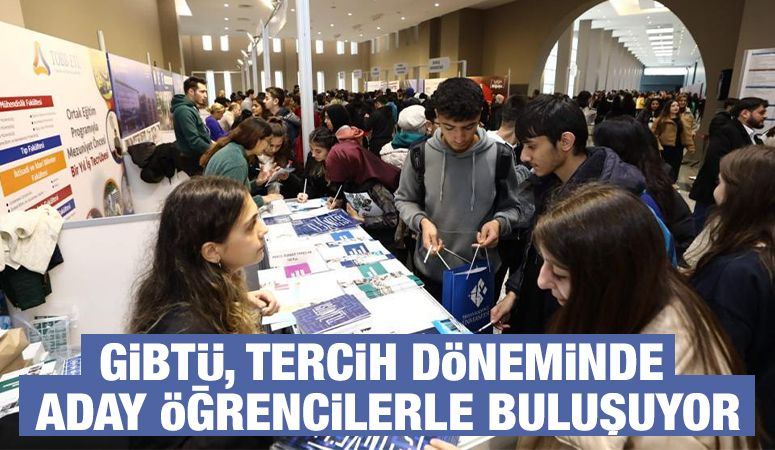 GİBTÜ, Tercih Döneminde Aday Öğrencilerle Buluşuyor