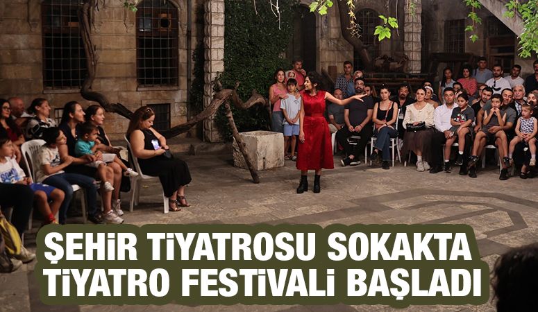 ŞEHİR TİYATROSU SOKAKTA TİYATRO FESTİVALİ BAŞLADI