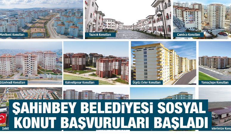 ŞAHİNBEY BELEDİYESİ SOSYAL KONUT BAŞVURULARI BAŞLADI