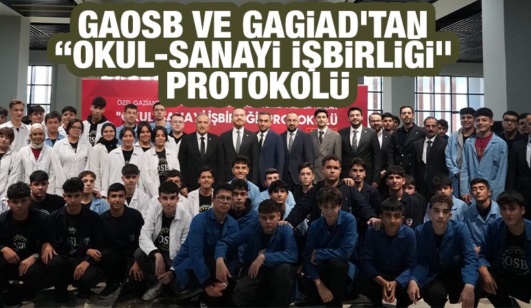 GAOSB ve GAGİAD’tan “Okul-Sanayi İşbirliği” Protokolü