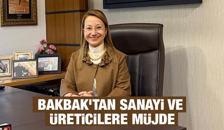 BAKBAK’TAN SANAYİ VE ÜRETİCİLERE MÜJDE