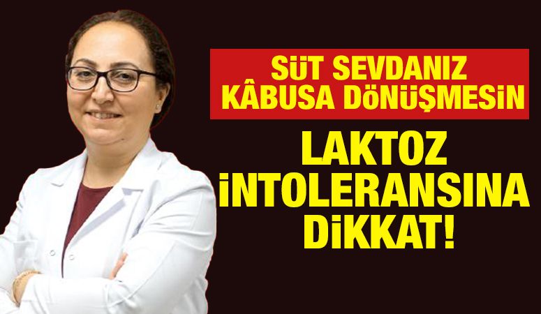 LAKTOZ İNTOLERANSINA DİKKAT!