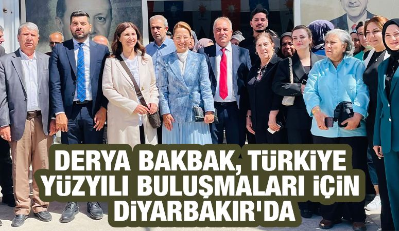 DERYA BAKBAK, TÜRKİYE YÜZYILI BULUŞMALARI İÇİN DİYARBAKIR’DA