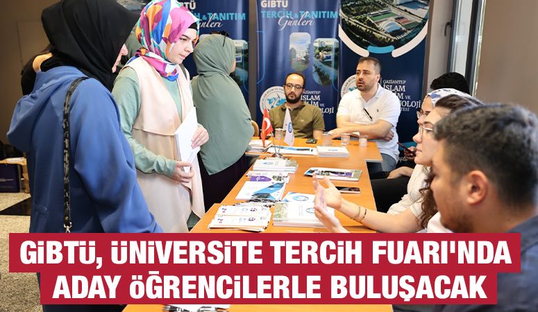 GİBTÜ, Üniversite Tercih Fuarı'nda Aday Öğrencilerle Buluşacak