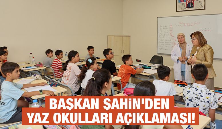 BAŞKAN ŞAHİN’DEN YAZ OKULLARI AÇIKLAMASI!