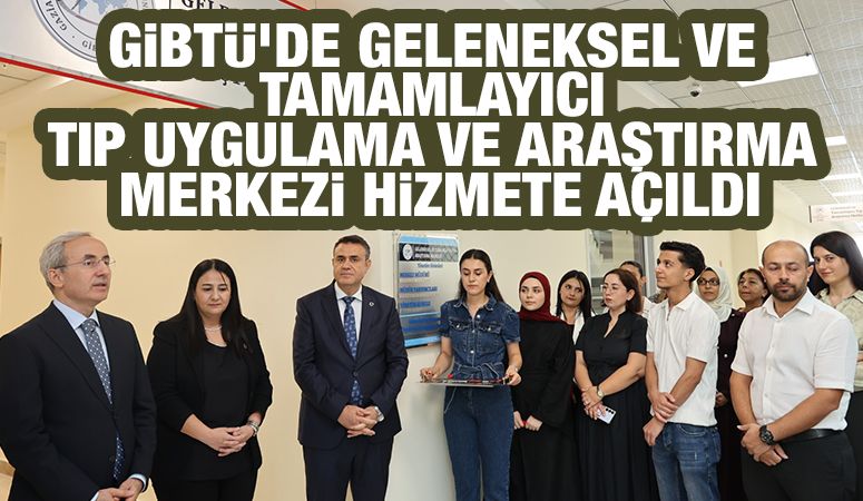 GİBTÜ’de Geleneksel ve Tamamlayıcı Tıp Uygulama ve Araştırma Merkezi Hizmete Açıldı