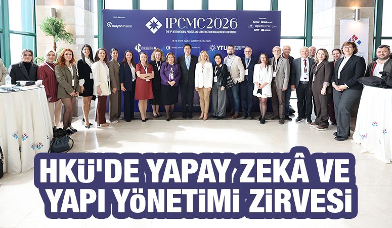 HKÜ’de Yapay Zekâ ve Yapı Yönetimi Zirvesi