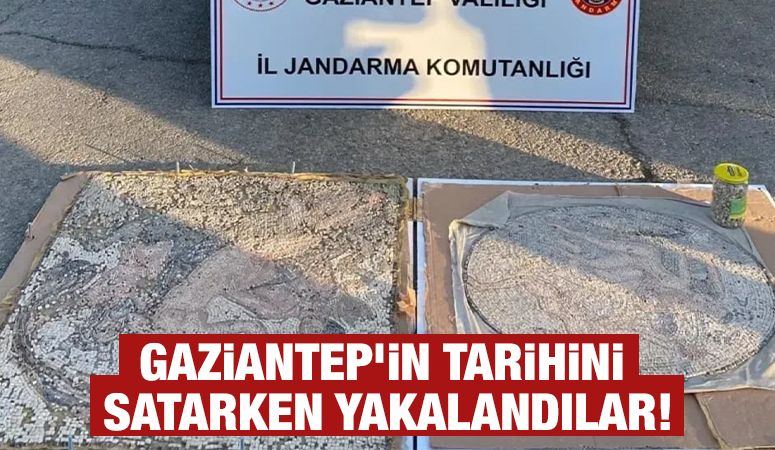 Gaziantep’in tarihini satarken yakalandılar!