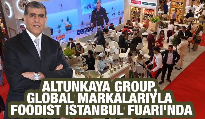 Altunkaya Group, Global Markalarıyla FOODIST İstanbul Fuarı’nda