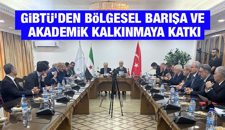 GİBTÜ’DEN BÖLGESEL BARIŞA VE AKADEMİK KALKINMAYA KATKI