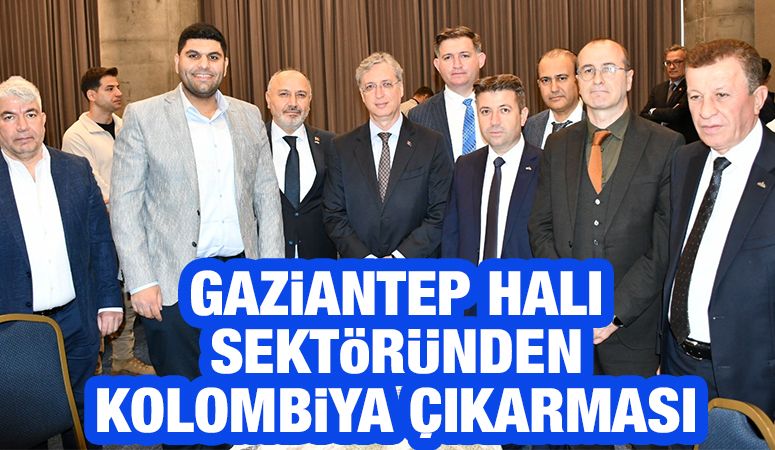 Gaziantep Halı Sektöründen Kolombiya Çıkarması