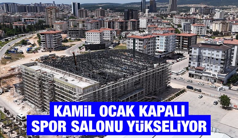 KAMİL OCAK KAPALI SPOR SALONU YÜKSELİYOR