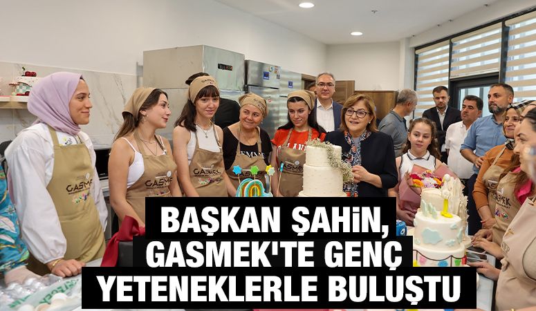 Başkan Şahin, GASMEK’te Genç Yeteneklerle Buluştu