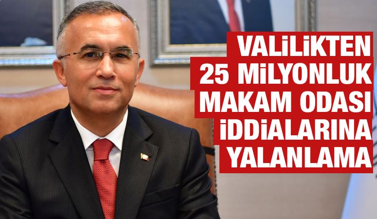 Valilikten 25 Milyonluk Makam Odası İddialarına Yalanlama