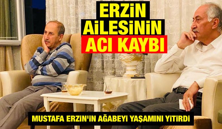 ERZİN AİLESİNİN ACI KAYBI