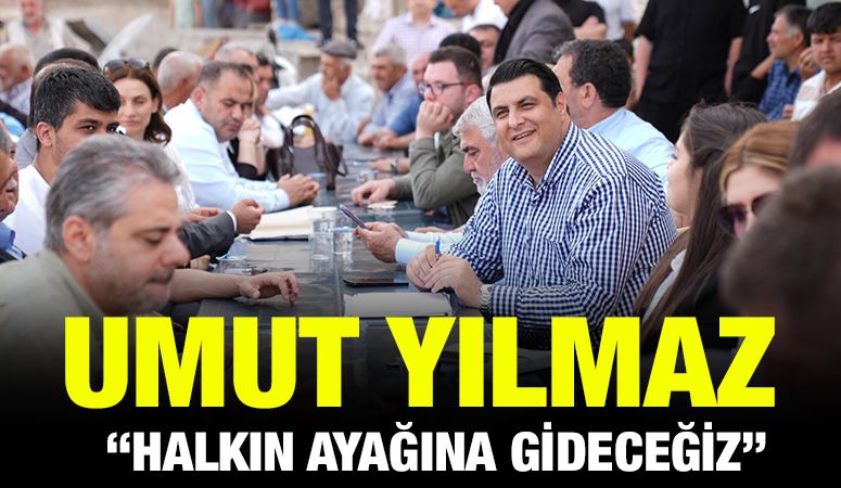 YILMAZ: “HALKIN AYAĞINA GİDECEĞİZ”