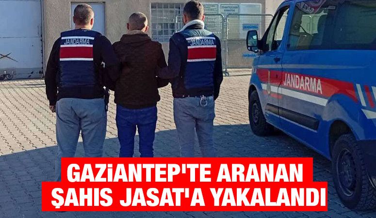 Gaziantep'te aranan şahıs Jasat’a yakalandı