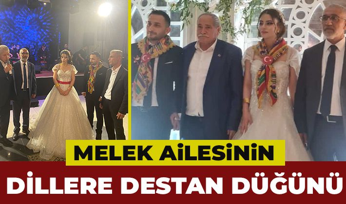 MELEK AİLESİNİN DİLLERE DESTAN DÜĞÜNÜ