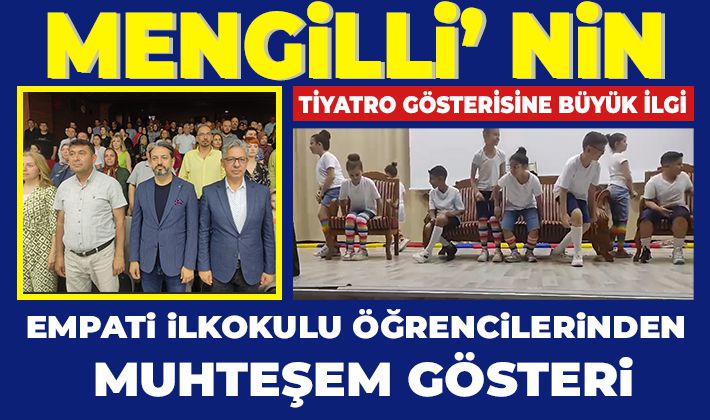 MENGİLLİ’ NİN TİYATRO GÖSTERİSİNE BÜYÜK İLGİ