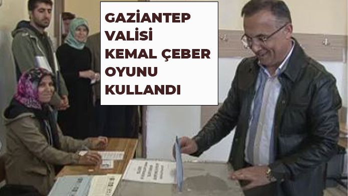 Gaziantep Valisi Kemal Çeber oyunu kullandı