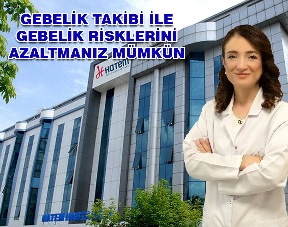 GEBELİK RİSKLERİNİ AZALTMANIZ MÜMKÜN