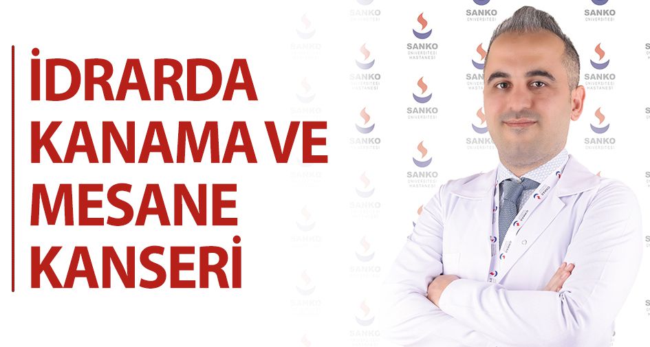 İDRARDA KANAMA VE MESANE KANSERİ