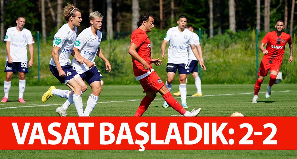 VASAT BAŞLADIK: 2-2